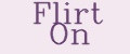 Flirt On