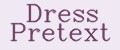 Dress Pretext