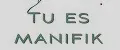 Tu Es Manifik
