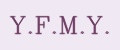 Y.F.M.Y.