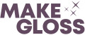 MAKE GLOSS