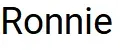 Ronnie!
