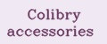 Colibry accessories