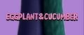 eggplant&cucumber
