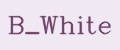 B_White