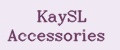 KaySL Accessories
