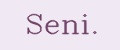 Seni.