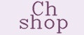 Ch shop