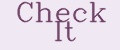 Check it