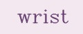 Wrist