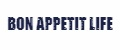 BON APPETIT LIFE