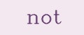 not