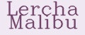 Lercha Malibu