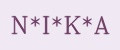 N*I*K*A