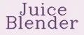 Juice blender