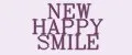 NEW HAPPY SMILE
