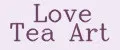 LOVE TEA ART