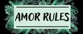 AMOR RULES