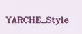 YARCHE_Style