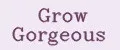 Grow Gorgeous
