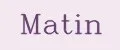 Matin