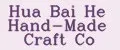 Hua Bai He Hand-Made Craft Co