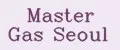 Master Gas Seoul