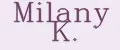 Milany K.
