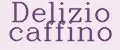 Delizio caffino