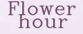 Flower hour