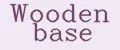 Wooden base