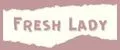 Fresh Lady