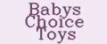 Babys Choice Toys