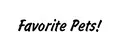 Favorite Pets!