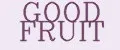 GOOD FRUIT