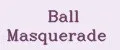 BALL MASQUERADE
