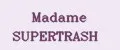 Madame SUPERTRASH