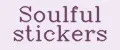 Soulful stickers