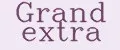 Grand extra