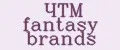 ЧТМ fantasy brands