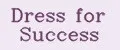 Dress for Success