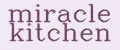 miracle kitchen