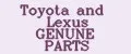 Toyota and Lexus GENUNE PARTS