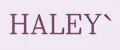 HALEY`