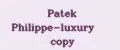Patek Philippe-luxury copy