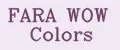 FARA WOW Colors