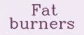 Fat burners