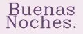 Buenas Noches.