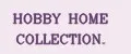HOBBY HOME COLLECTION.