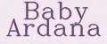 BABY ARDANA